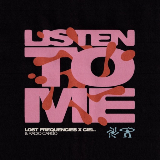 Lost Frequencies / CIEL. / Radio Cargo - Listen To Me