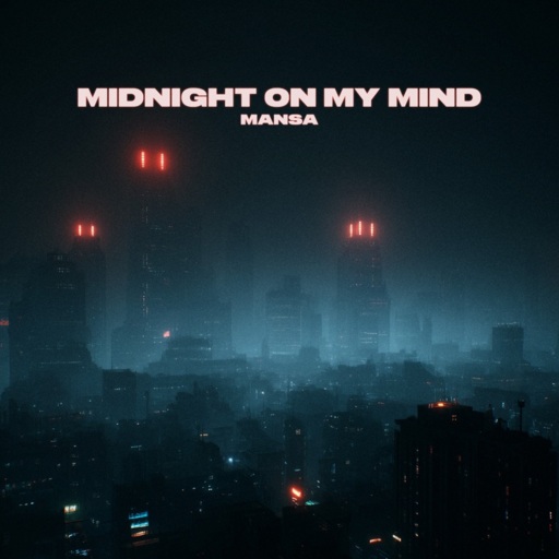 MANSA - Midnight On My Mind