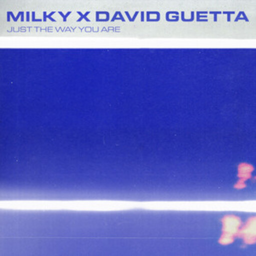 Milky / David Guetta - Just The Way You Are (David Guetta Remix)