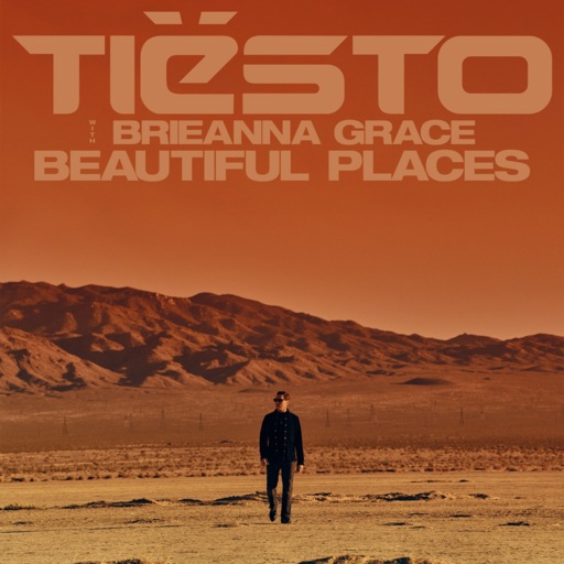 Tiësto / Brieanna Grace - Beautiful Places