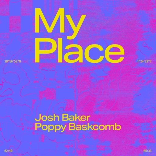 Josh Baker / Poppy Baskcomb - My Place