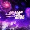 Axwell / Laidback Luke - Leave The World Behind (Original Mix)