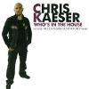 Chris Kaeser - Who's In The House (Original Mix)