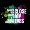 Robbie Williams / Sander Van Doorn - Close My Eyes (Radio Edit)