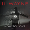 Lil' Wayne - How To Love
