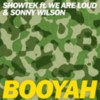 Showtek / We Are Loud! &amp; Sonny Wilson Booyah
