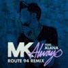 MK / Alana - Always (Route 94 Radio Edit)
