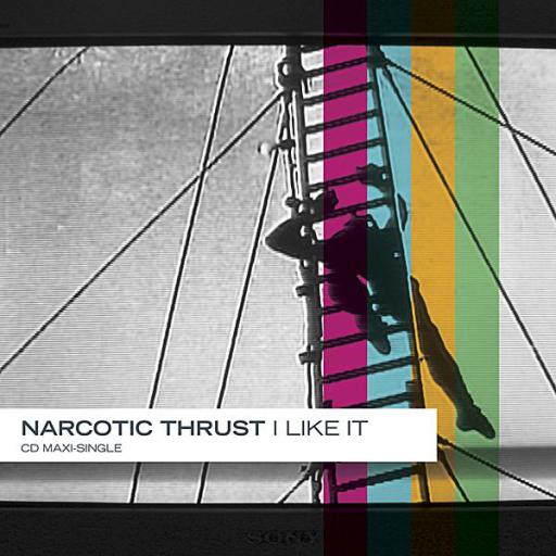 Narcotic Thrust - I Like It