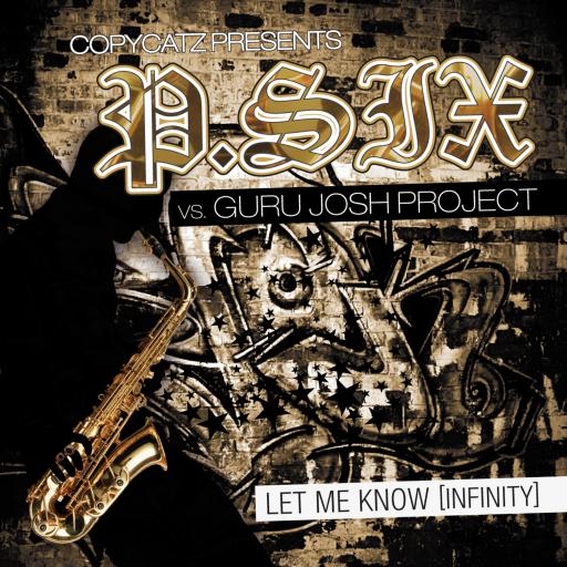 Guru Josh Project / P Six - Let Me Know (Infinity) (Copycatz Radio Edit)