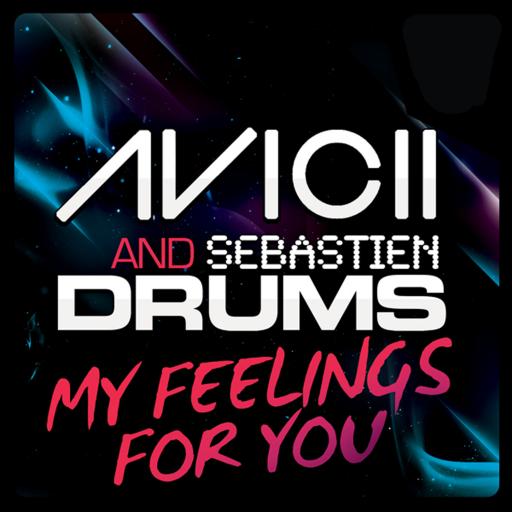 Avicii / Sebastien Drums - My Feelings For You