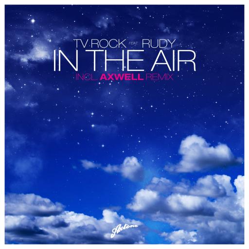 TV Rock - In The Air feat. Rudy (Axwell Radio Edit)