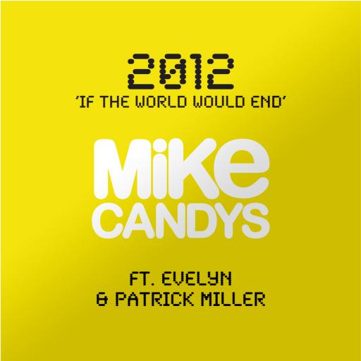 Mike Candys - 2012 (If The World Would End)