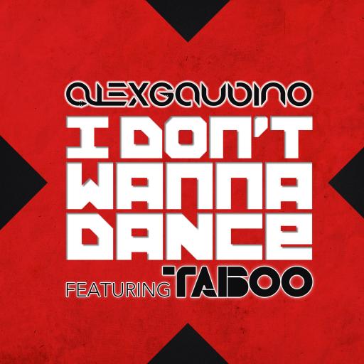 Alex Gaudino / Taboo - I Don't Wanna Dance