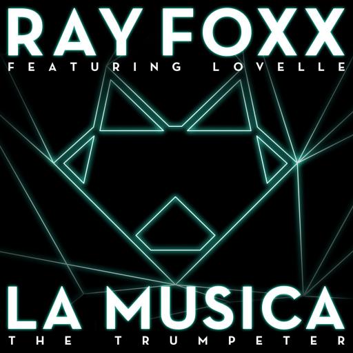 Ray Foxx / Lovelle - La Musica (The Trumpeter)