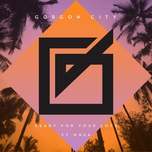 Gorgon City / MNEK - Ready For Your Love
