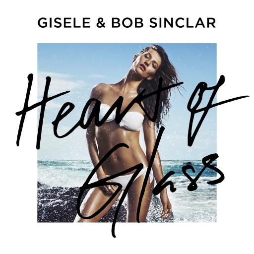 Gisele / Bob Sinclar - Heart Of Glass