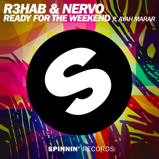 R3hab / Nervo - Ready For The Weekend