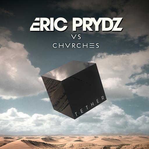 Eric Prydz / Chvrches - Tether