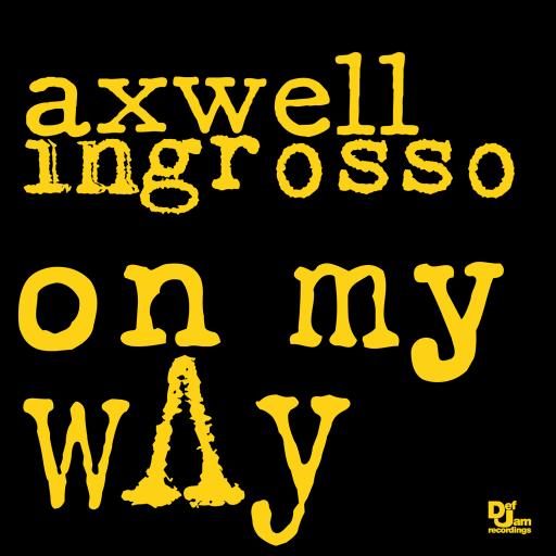 Axwell Λ Ingrosso - On My Way