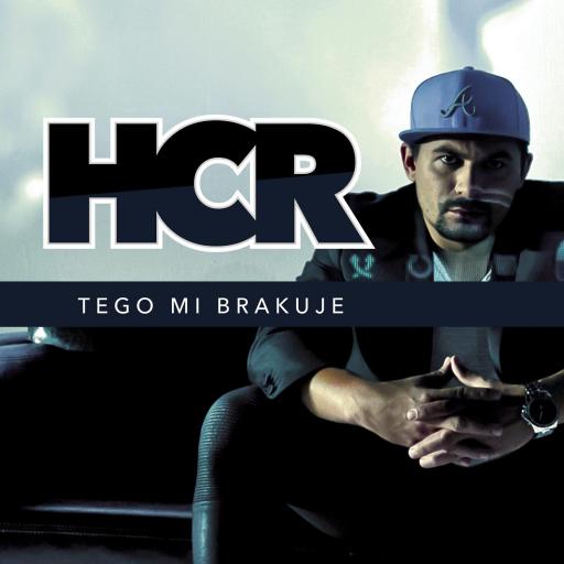 HCR - Tego mi brakuje