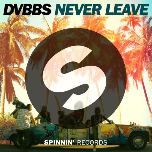 DVBBS - Never Leave