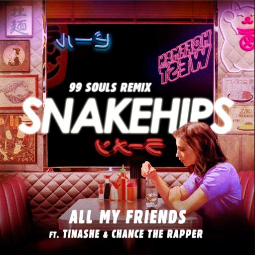 Snakehips / Tinashe - All My Friends