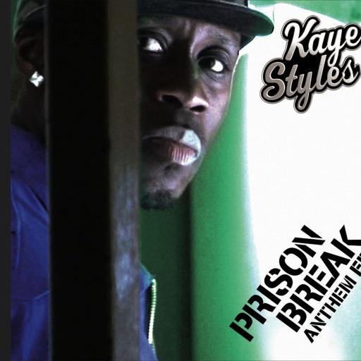 Kaye Styles - Prison Break Anthem