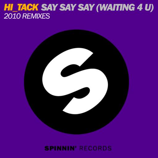 Hi_Tack - Say Say Say (Waiting 4 U)