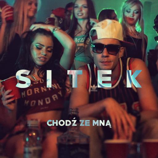 Sitek - Chodź ze Mną
