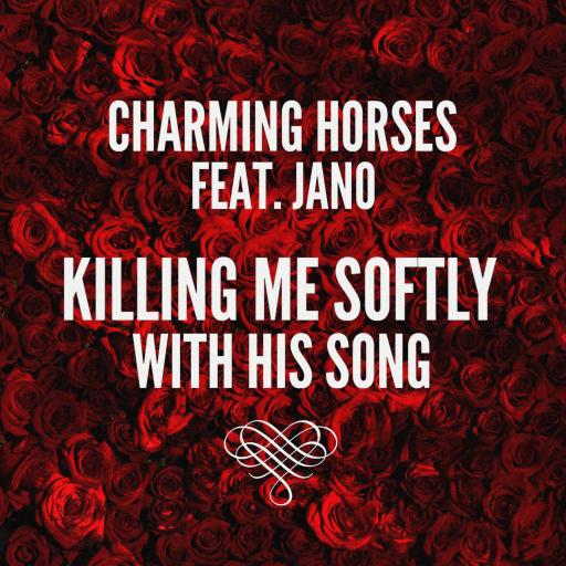 Charming Horses - Killing Me Softly With His Song