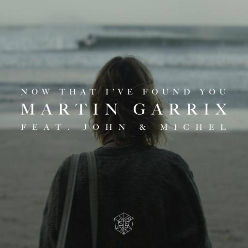 Martin Garrix / John / Michel - Now That I've Found You