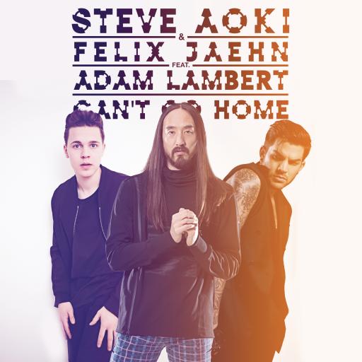 Steve Aoki / Felix Jaehn / Adam Lambert - Can’t Go Home