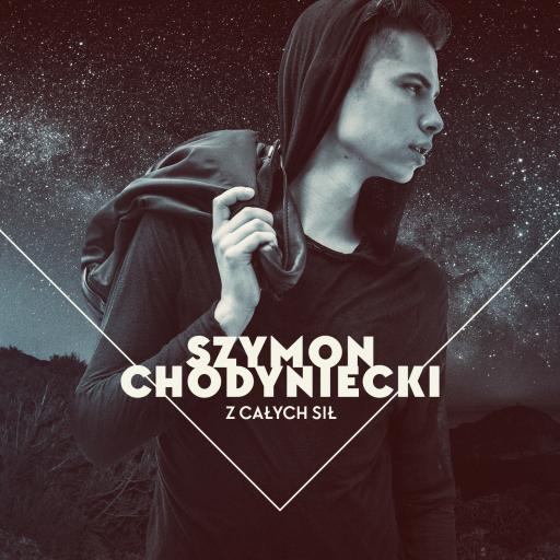 Szymon Chodyniecki - Z całych sił