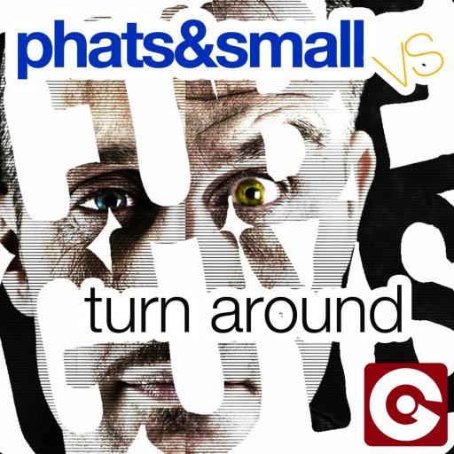 Phats & Small - Turn Around (Hey What's Wrong With You) (Maison & Dragen Remix)