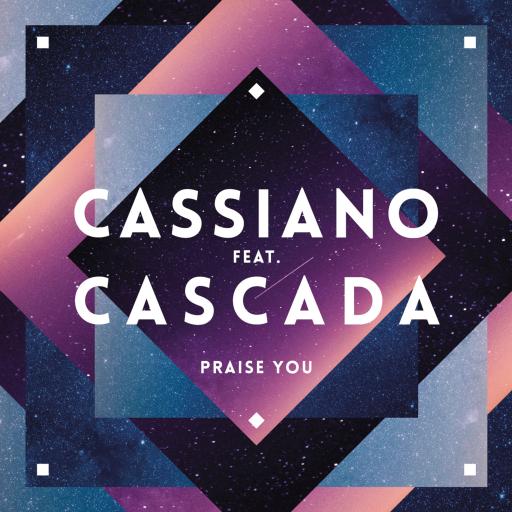 Cassiano / Cascada - Praise You