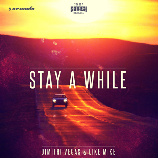 Dimitri Vegas / Like Mike - Stay A While