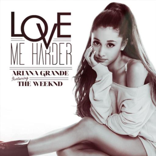 Ariana Grande / The Weeknd - Love Me Harder
