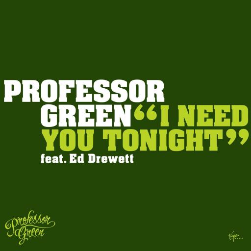 Professor Green - I Need You Tonight