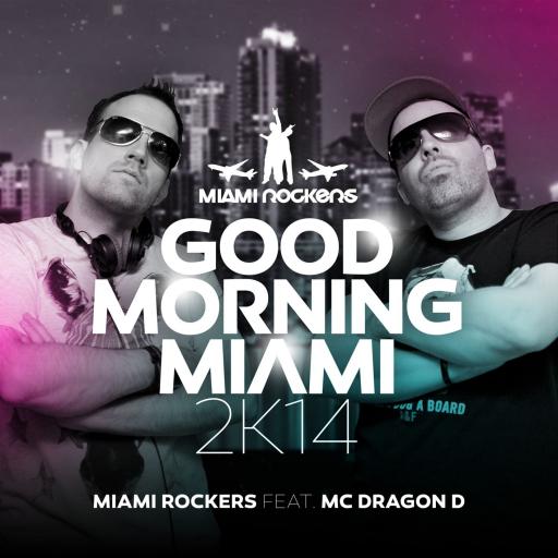 Miami Rockers - Good Morning Miami (feat. MC Dragon D)