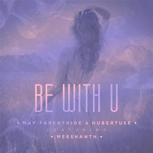 Max Farenthide / Amp Hubertuse / Meeshanth - Be With You