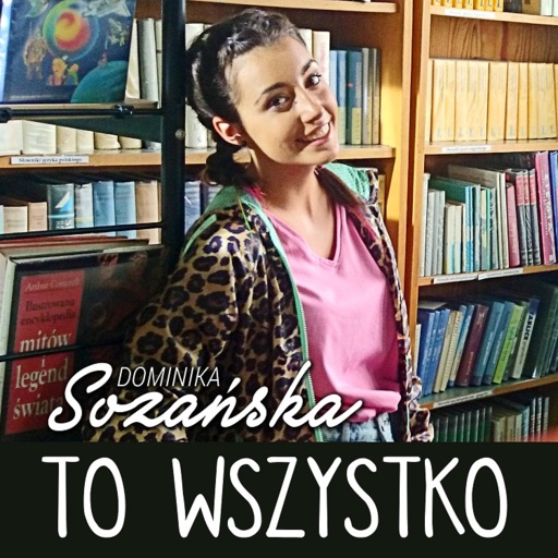 Dominika Sozańska - To Wszystko