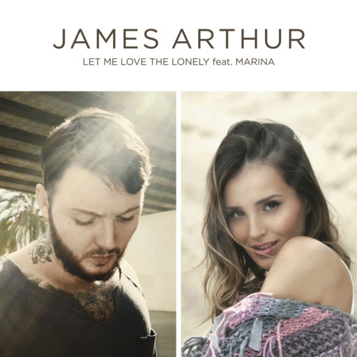 James Arthur / MaRina - Let Me Love The Lonely