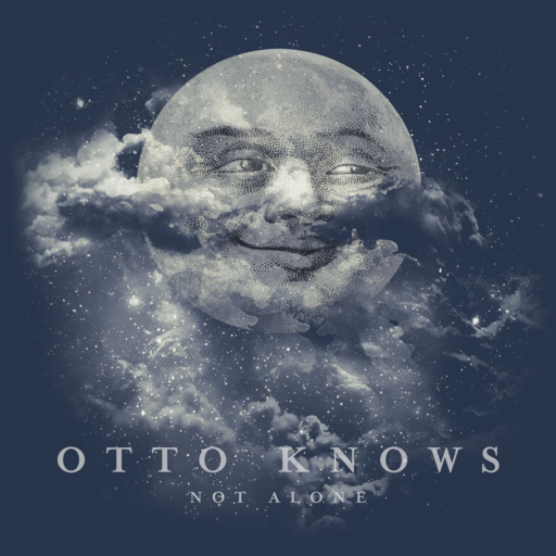 Otto Knows  - Not Alone