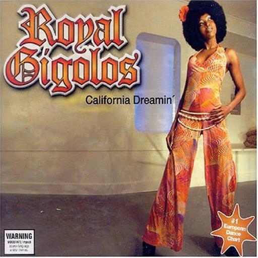 Royal Gigolos - California Dreamin'