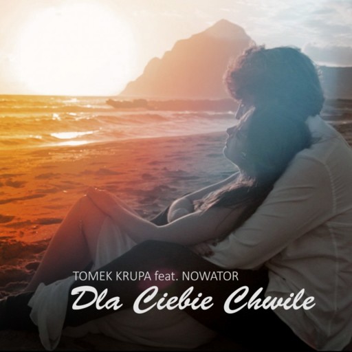 Tomek Krupa / Nowator - Dla Ciebie chwile