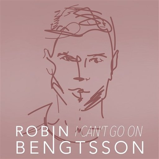 Robin Bengtsson - I Can't Go On