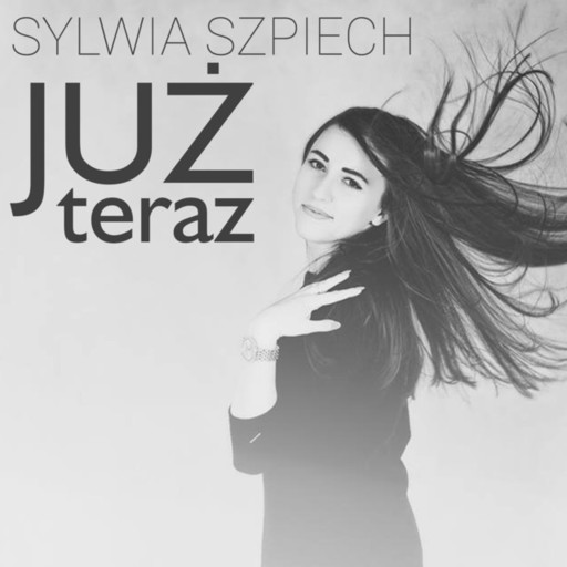 Sylwia Szpiech - Już teraz