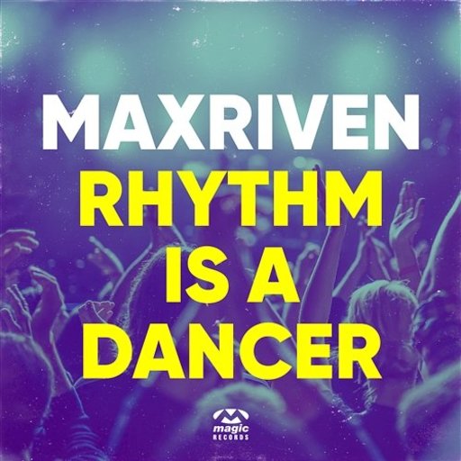 MaxRiven - Rhythm Is A Dancer