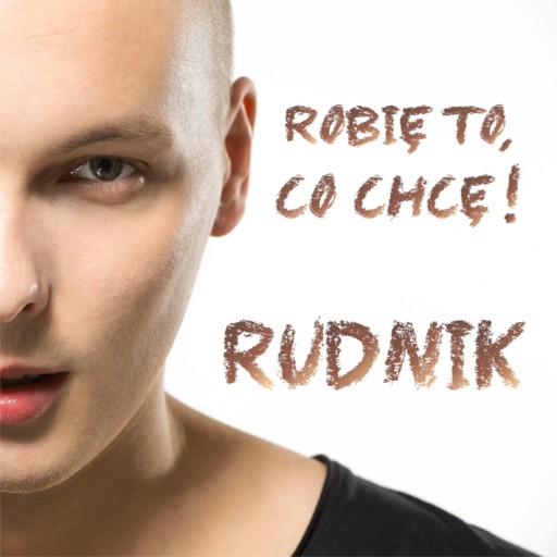 Rudnik - Robię to co chcę