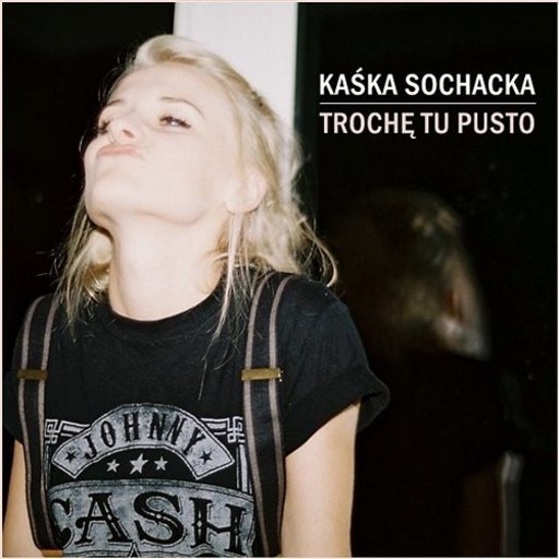 Kaśka Sochacka - Trochę tu pusto